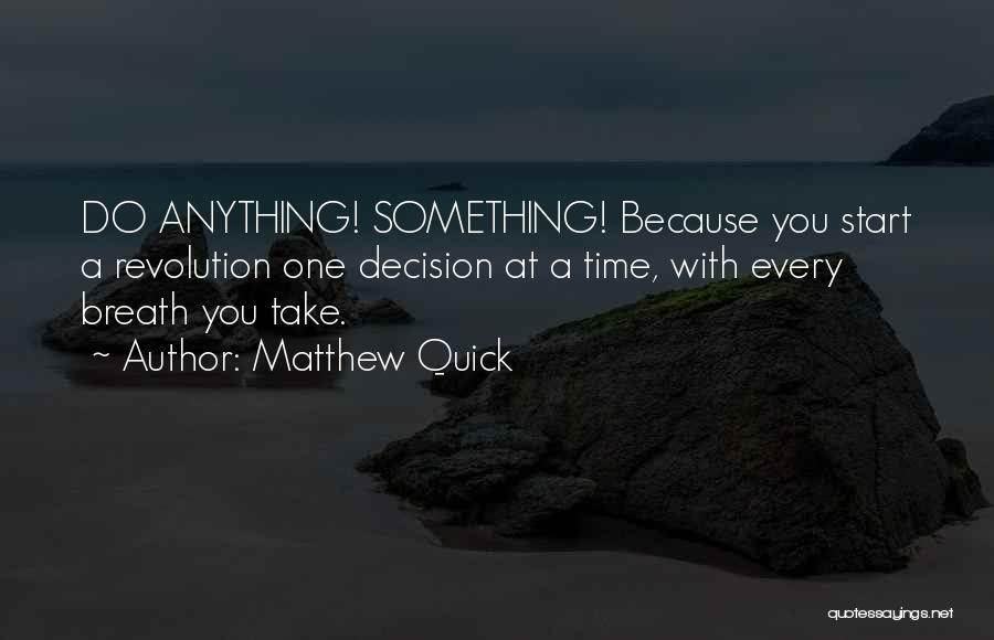 Every Breath You Take Quotes By Matthew Quick