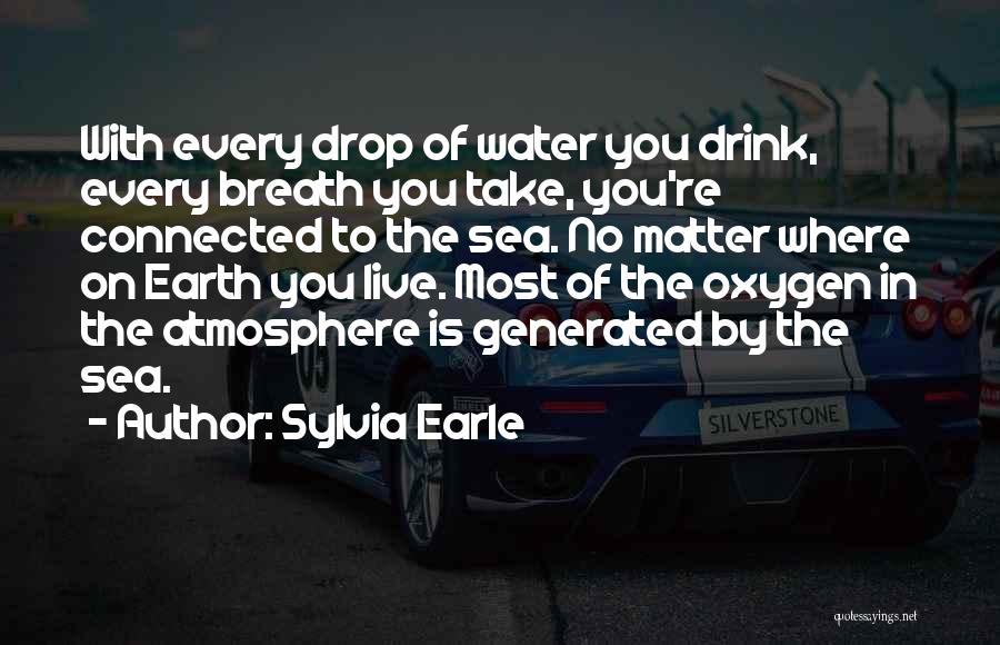 Every Breath You Take Quotes By Sylvia Earle