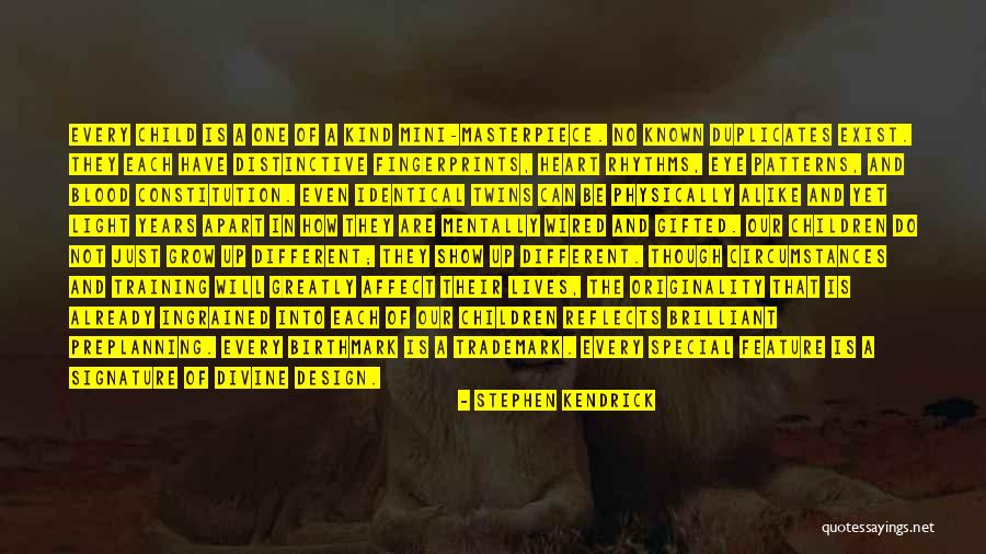 Every Child Is Gifted Quotes By Stephen Kendrick Every Child Is Gifted Quotes By Stephen Kendrick