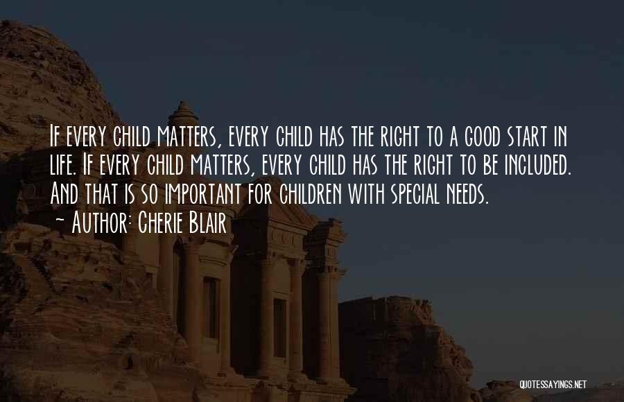 Every Child Is Special Best Quotes By Cherie Blair