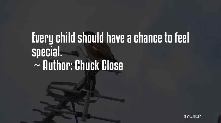 Every Child Is Special Best Quotes By Chuck Close