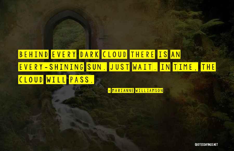 Every Cloud Quotes By Marianne Williamson Every Cloud Quotes By Marianne Williamson