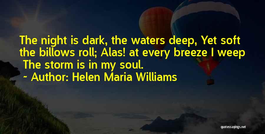 Every Dark Night Quotes By Helen Maria Williams