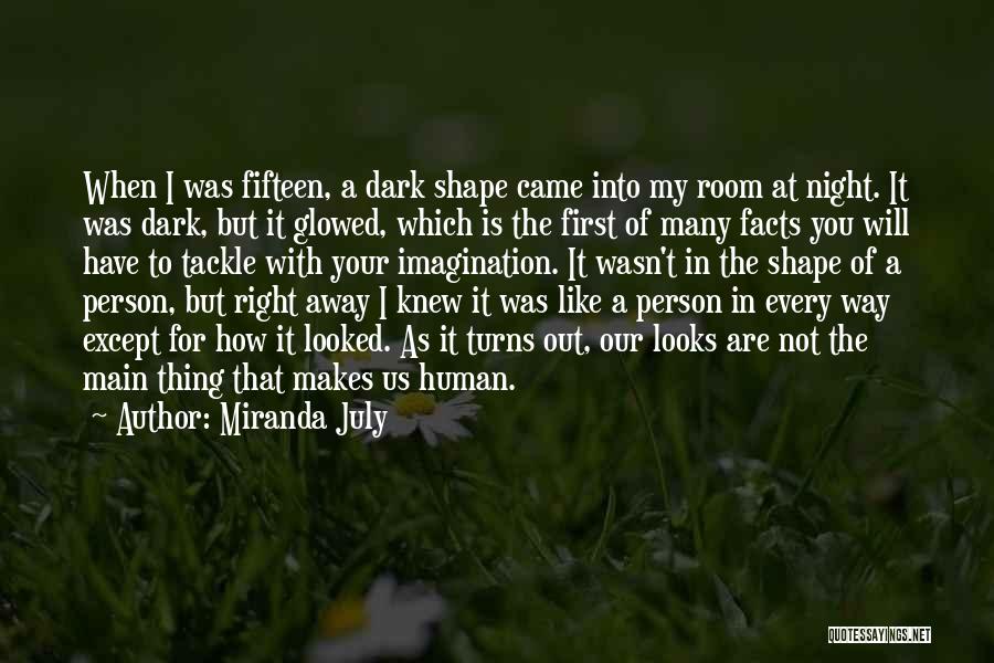 Every Dark Night Quotes By Miranda July