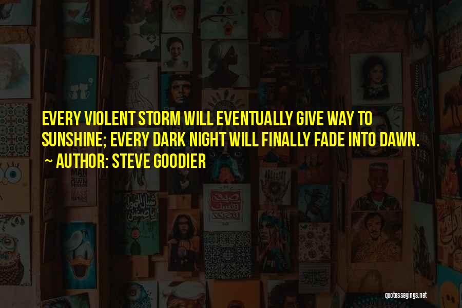 Every Dark Night Quotes By Steve Goodier