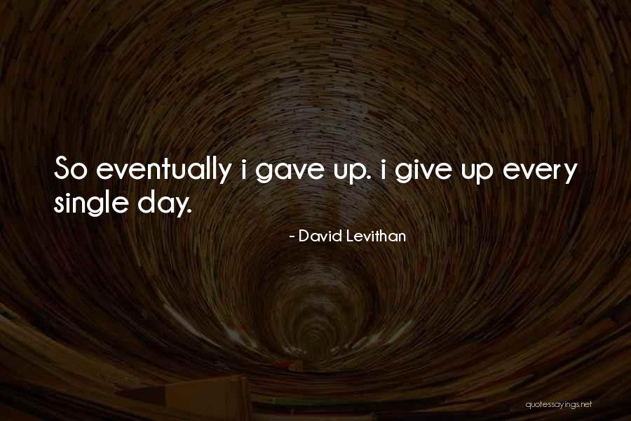 Every Day David Levithan Quotes By David Levithan Every Day David Levithan Quotes By David Levithan