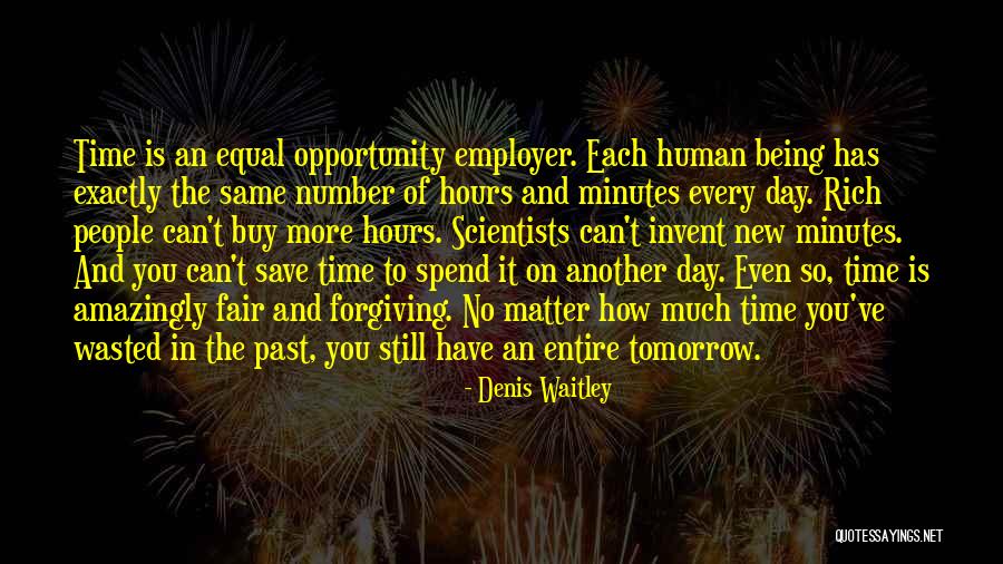 Every Day Is An Opportunity Quotes By Denis Waitley Every Day Is An Opportunity Quotes By Denis Waitley