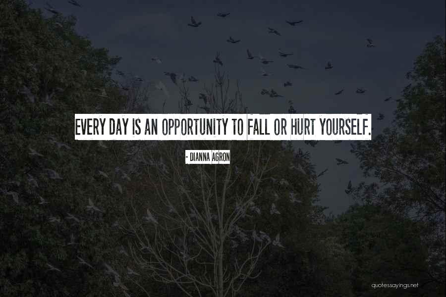 Every Day Is An Opportunity Quotes By Dianna Agron Every Day Is An Opportunity Quotes By Dianna Agron