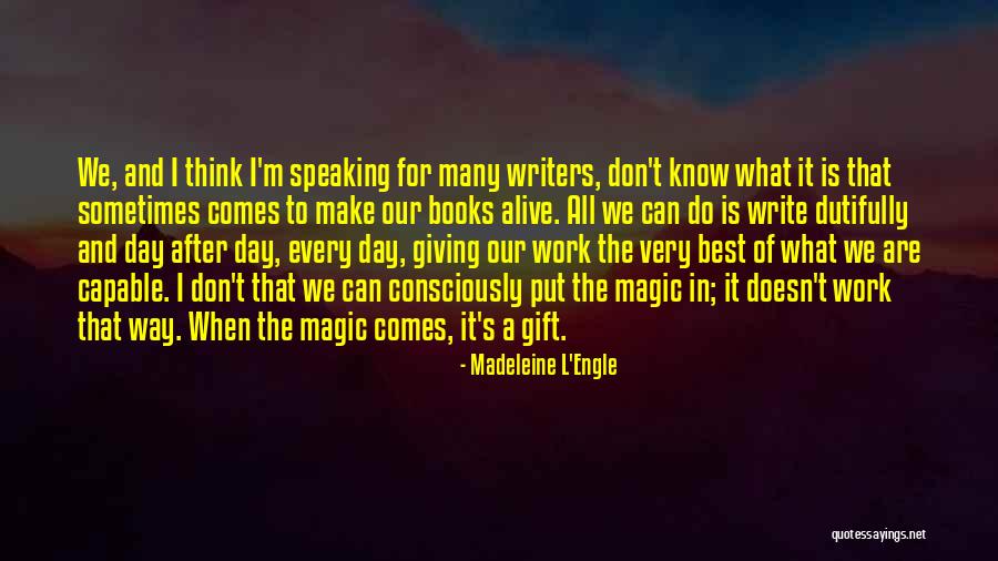 Every Day Magic Quotes By Madeleine L'Engle Every Day Magic Quotes By Madeleine L'Engle