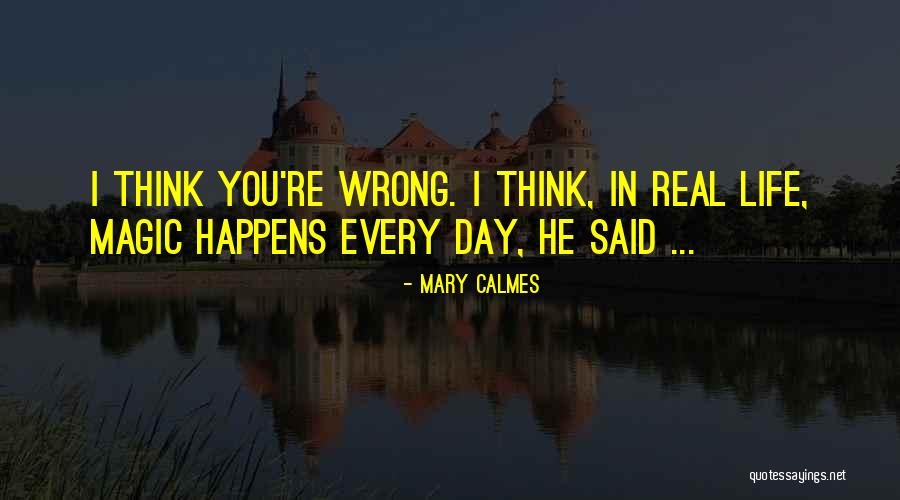 Every Day Magic Quotes By Mary Calmes Every Day Magic Quotes By Mary Calmes