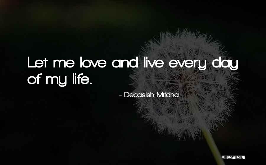 Every Day Quotes Quotes By Debasish Mridha Every Day Quotes Quotes By Debasish Mridha