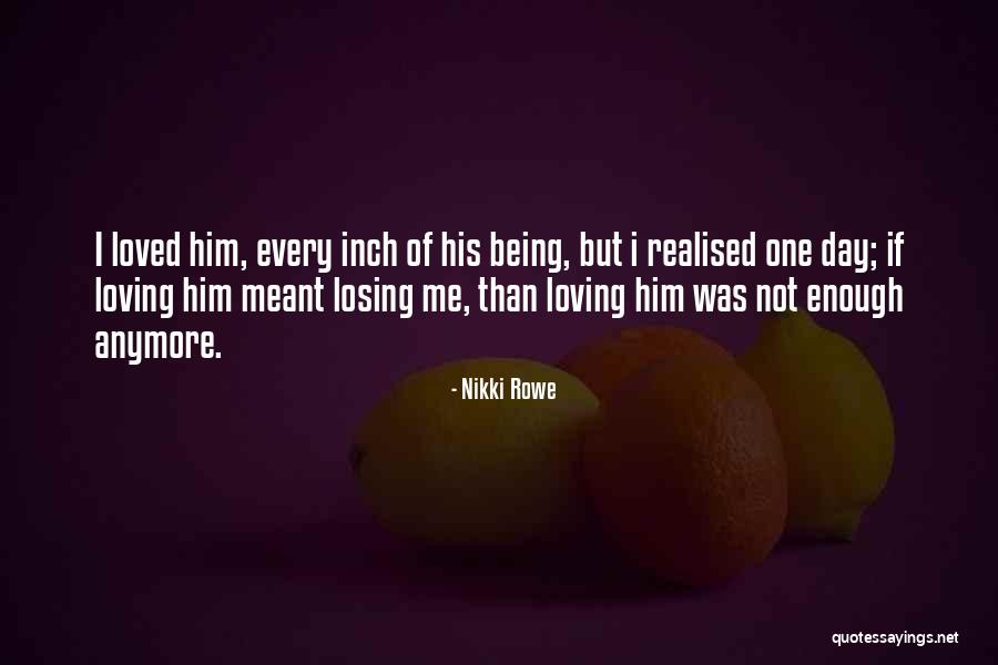 Every Day Quotes Quotes By Nikki Rowe Every Day Quotes Quotes By Nikki Rowe