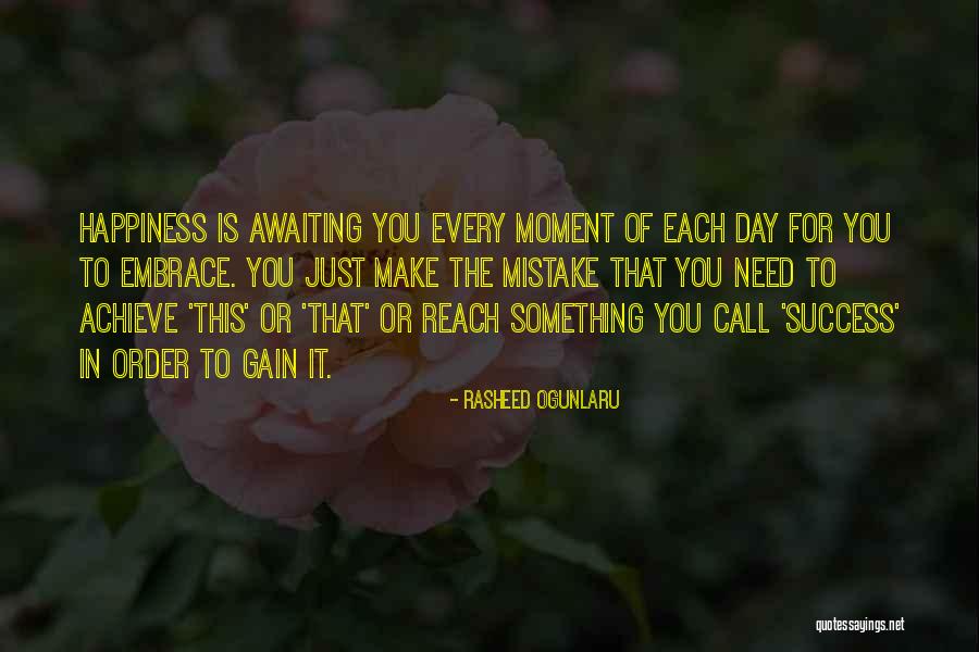 Every Day Quotes Quotes By Rasheed Ogunlaru Every Day Quotes Quotes By Rasheed Ogunlaru