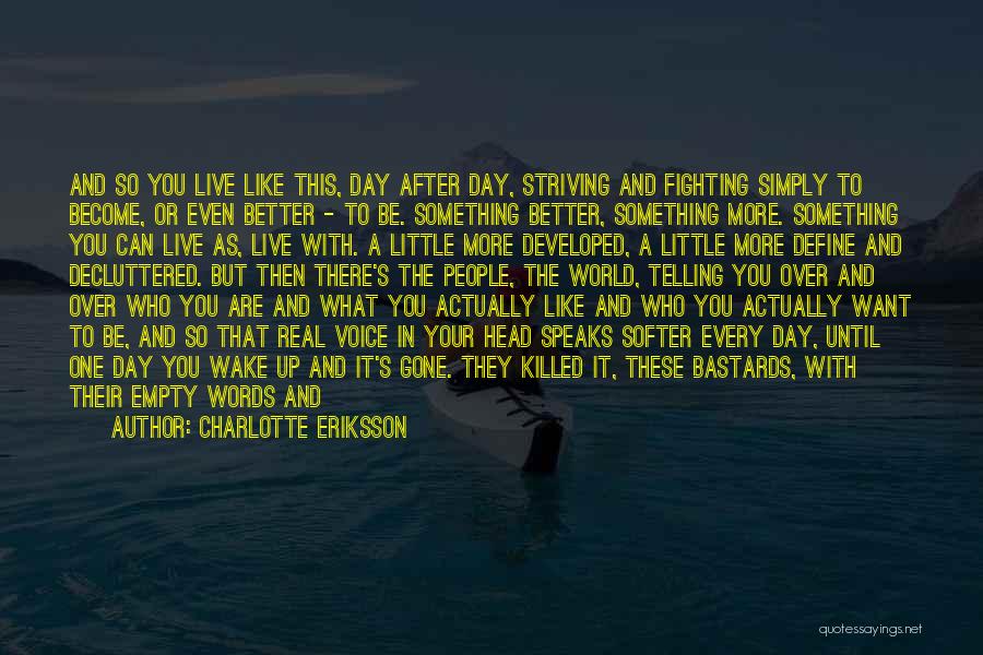 Every Day Without You Quotes By Charlotte Eriksson