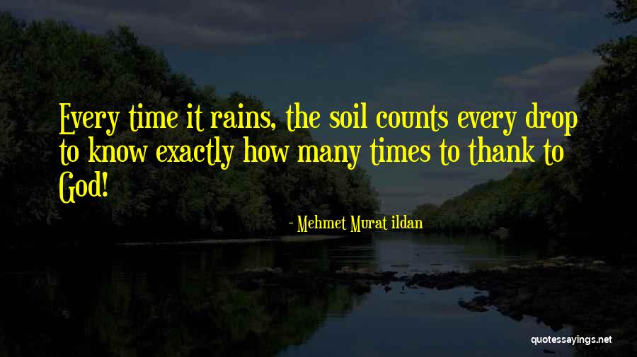 Every Drop Counts Quotes By Mehmet Murat Ildan