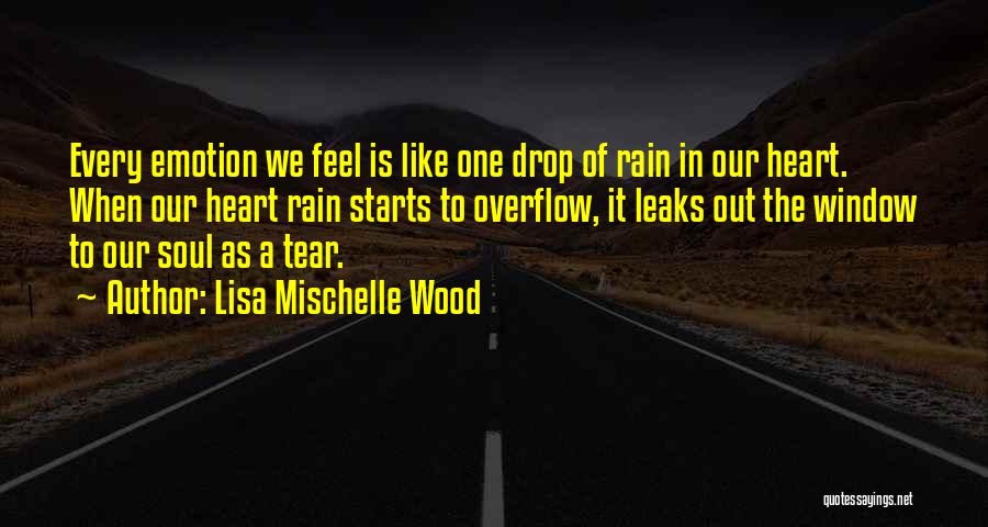 Every Drop Of Rain Quotes By Lisa Mischelle Wood