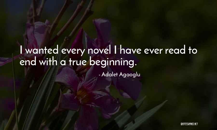 Every End Has A New Beginning Quotes By Adalet Agaoglu Every End Has A New Beginning Quotes By Adalet Agaoglu