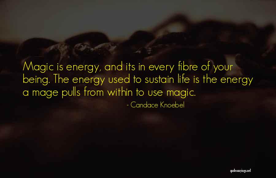 Every Fibre Of My Being Quotes By Candace Knoebel Every Fibre Of My Being Quotes By Candace Knoebel