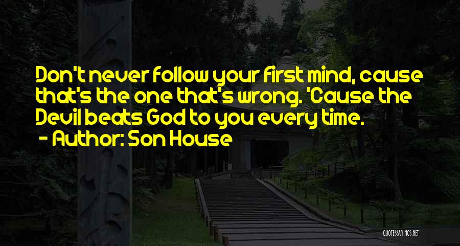 Every First Time Quotes By Son House