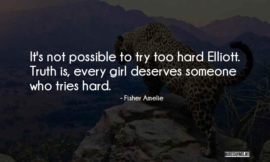 Every Girl Deserves Quotes By Fisher Amelie Every Girl Deserves Quotes By Fisher Amelie