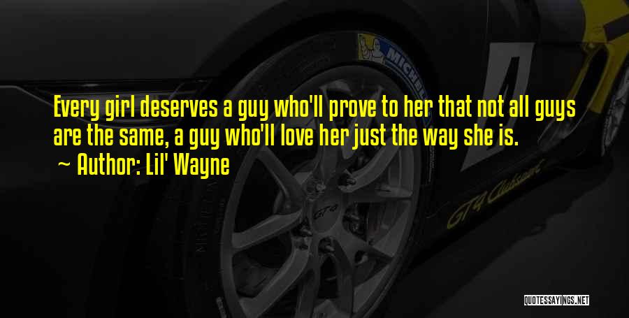 Every Girl Deserves The Best Quotes By Lil' Wayne