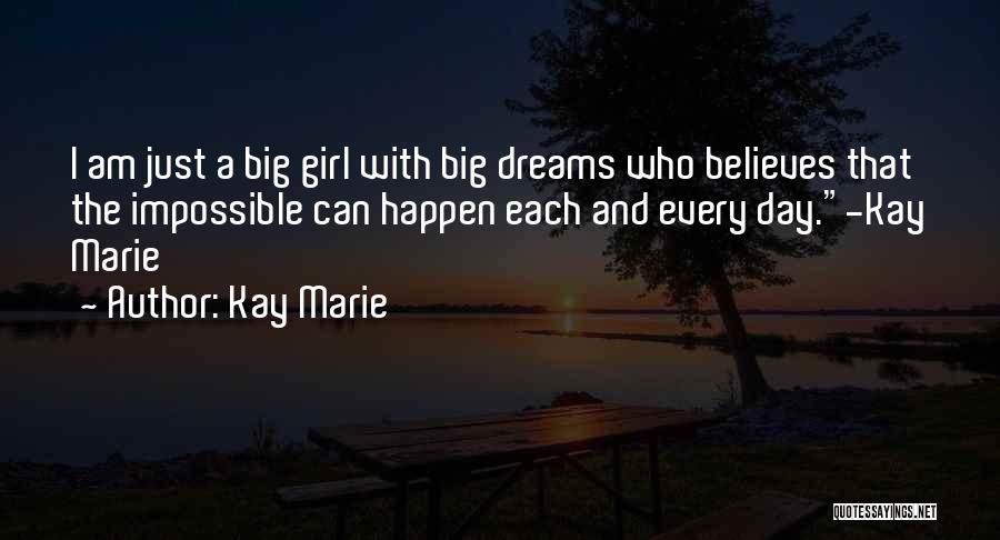 Every Girl Dreams Quotes By Kay Marie