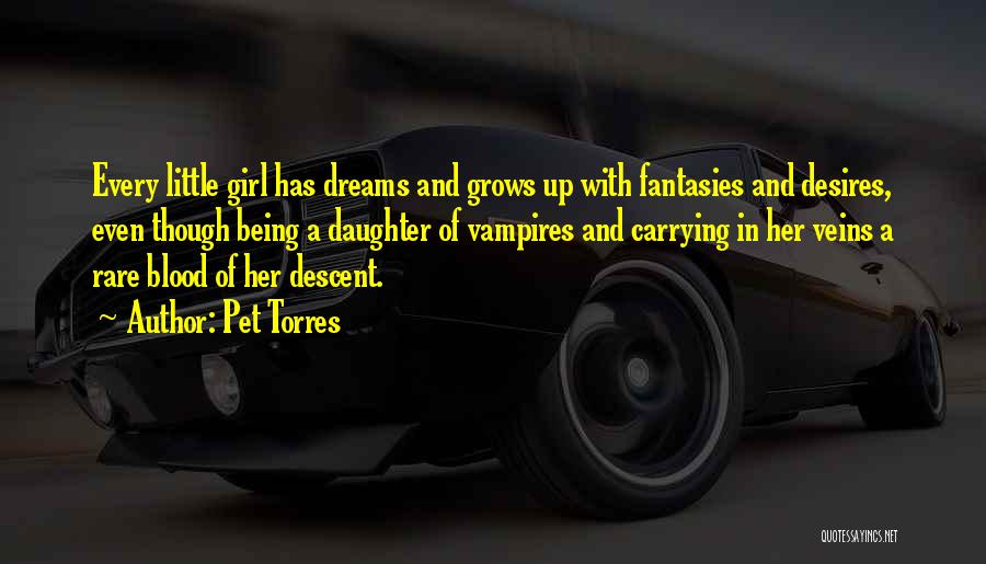 Every Girl Dreams Quotes By Pet Torres