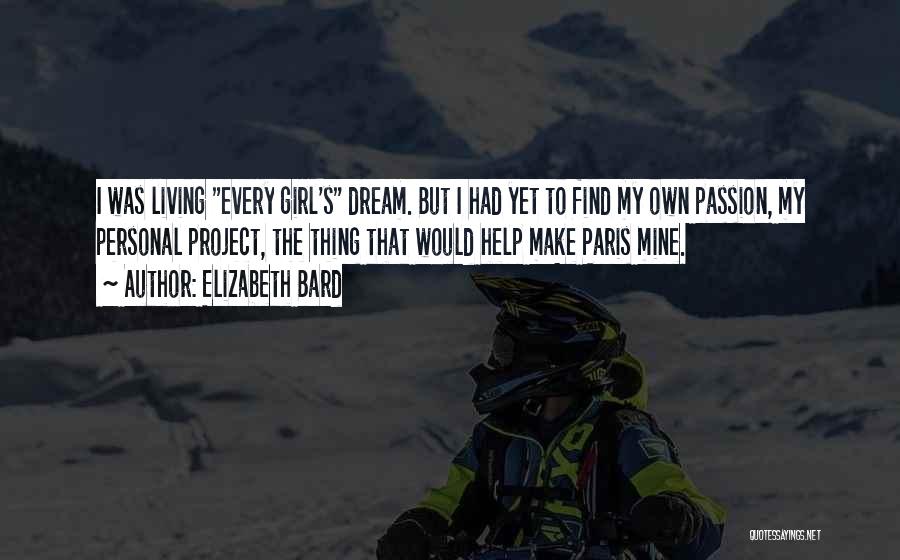 Every Girl Has A Dream Quotes By Elizabeth Bard