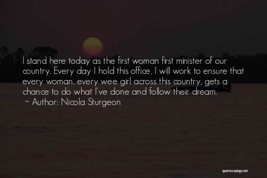 Every Girl Has A Dream Quotes By Nicola Sturgeon