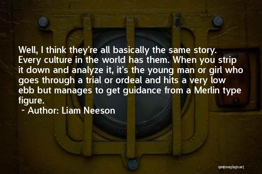 Every Girl Has A Story Quotes By Liam Neeson