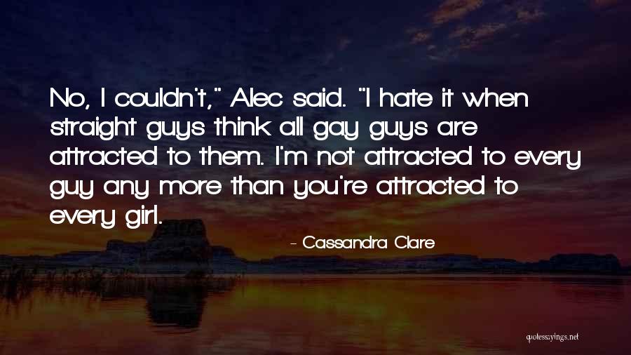 Every Girl Has That One Guy Quotes By Cassandra Clare Every Girl Has That One Guy Quotes By Cassandra Clare