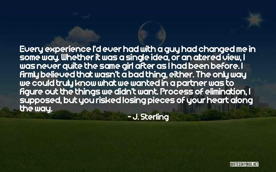 Every Girl Has That One Guy Quotes By J. Sterling Every Girl Has That One Guy Quotes By J. Sterling