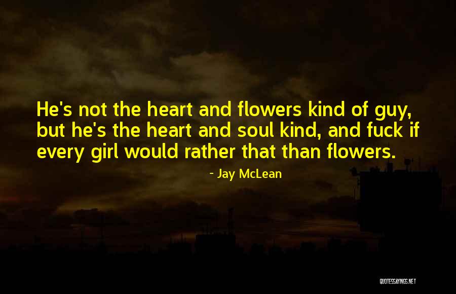 Every Girl Has That One Guy Quotes By Jay McLean Every Girl Has That One Guy Quotes By Jay McLean