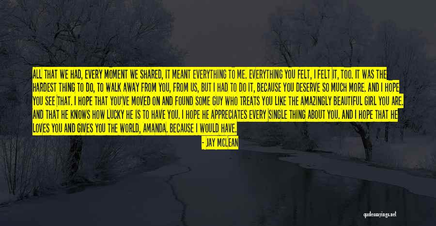 Every Girl Has That One Guy Quotes By Jay McLean Every Girl Has That One Guy Quotes By Jay McLean