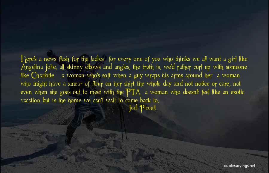 Every Girl Has That One Guy Quotes By Jodi Picoult Every Girl Has That One Guy Quotes By Jodi Picoult