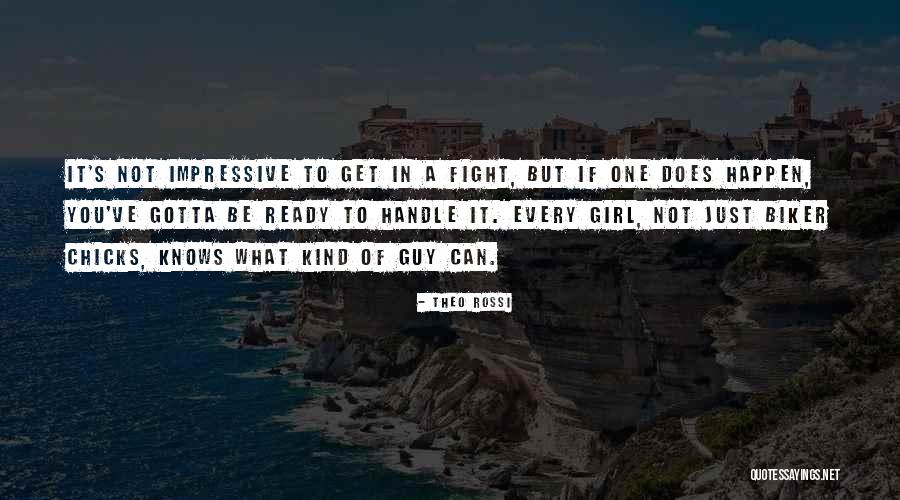Every Girl Has That One Guy Quotes By Theo Rossi Every Girl Has That One Guy Quotes By Theo Rossi