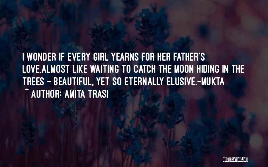 Every Girl Is Beautiful In Their Own Way Quotes By Amita Trasi