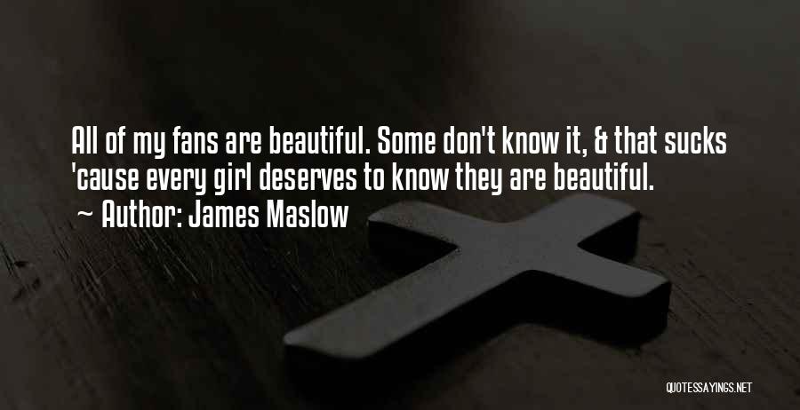 Every Girl Is Beautiful In Their Own Way Quotes By James Maslow