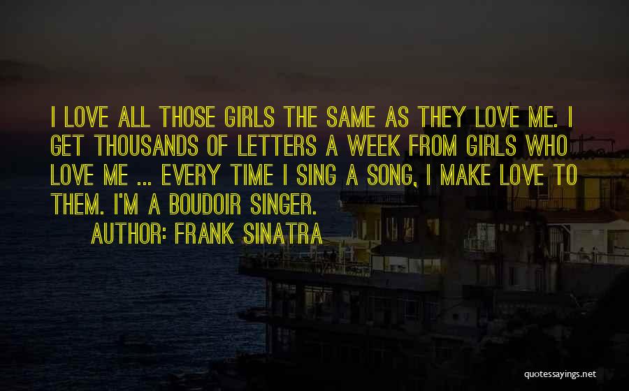 Every Girl Is The Same Quotes By Frank Sinatra