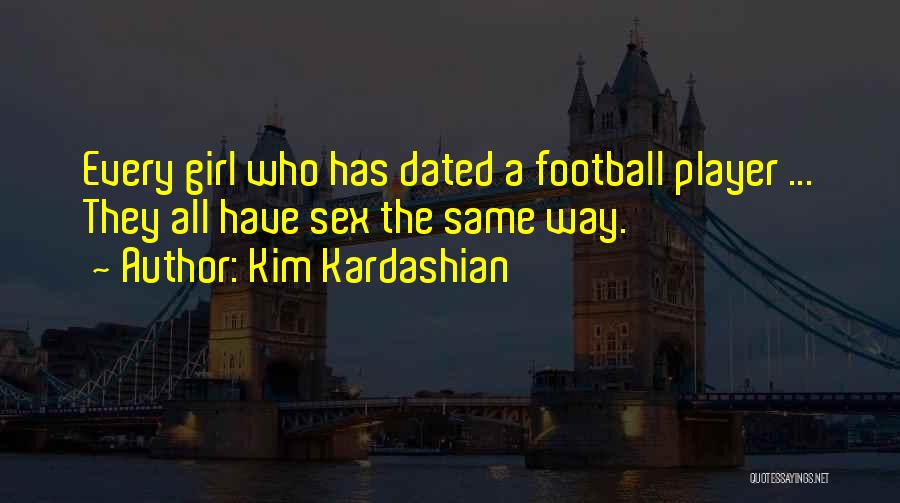 Every Girl Is The Same Quotes By Kim Kardashian