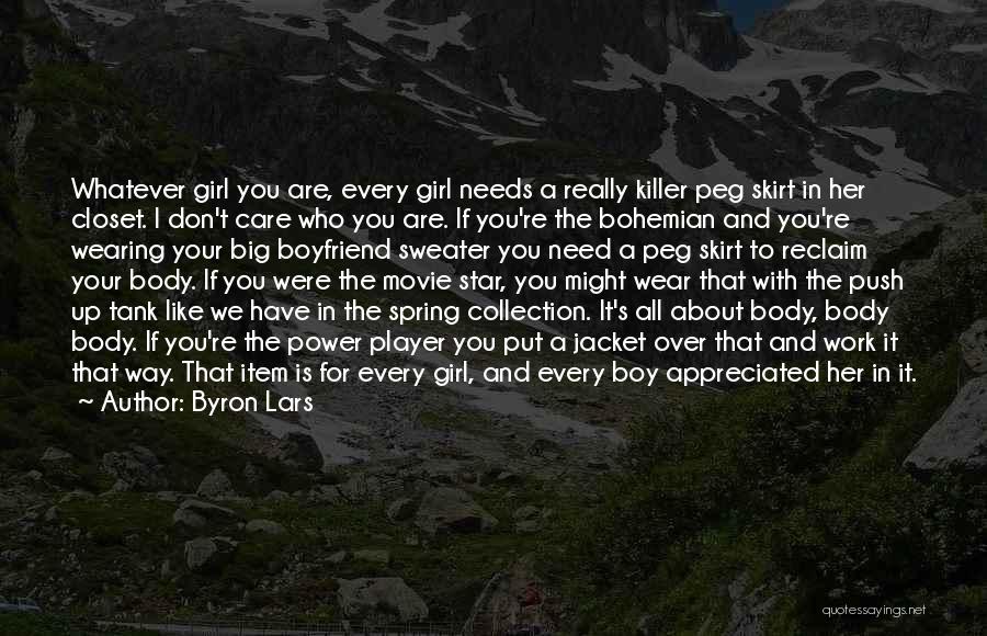 Every Girl Needs A Boy Quotes By Byron Lars