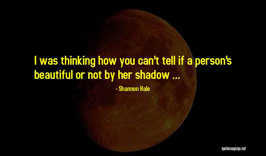 Every Girl Needs A Hero Quotes By Shannon Hale Every Girl Needs A Hero Quotes By Shannon Hale