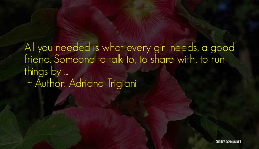 Every Girl Needs Quotes By Adriana Trigiani