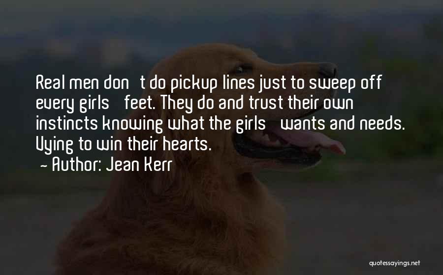 Every Girl Needs Quotes By Jean Kerr