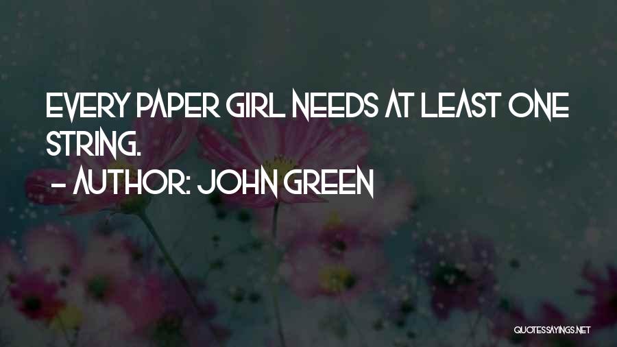 Every Girl Needs Quotes By John Green