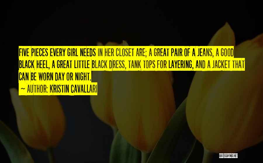 Every Girl Needs Quotes By Kristin Cavallari