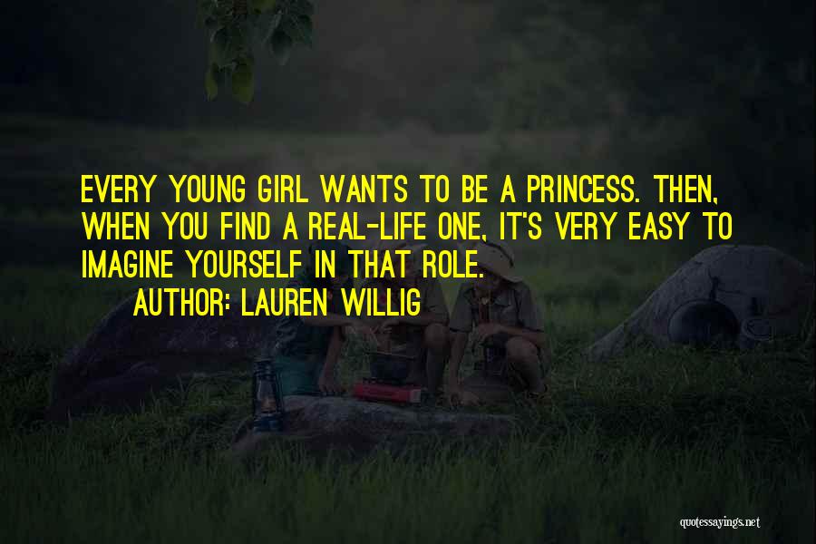 Every Girl Princess Quotes By Lauren Willig