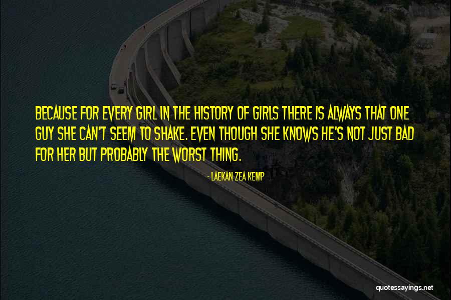 Every Girl Quotes By Laekan Zea Kemp