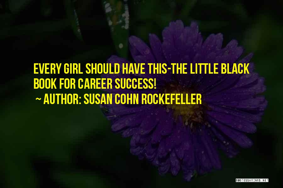 Every Girl Quotes By Susan Cohn Rockefeller