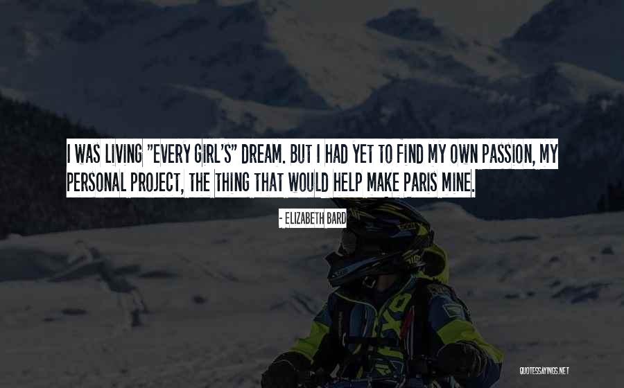 Every Girl S Dream Quotes By Elizabeth Bard Every Girl S Dream Quotes By Elizabeth Bard